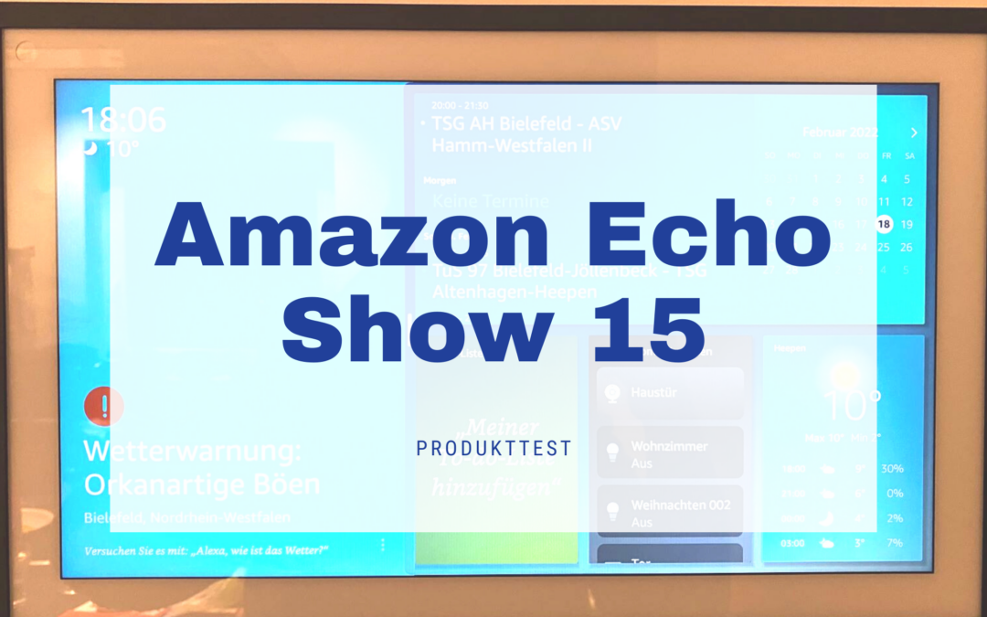 Papa kauft einen Amazon Echo Show 15 – Testbericht
